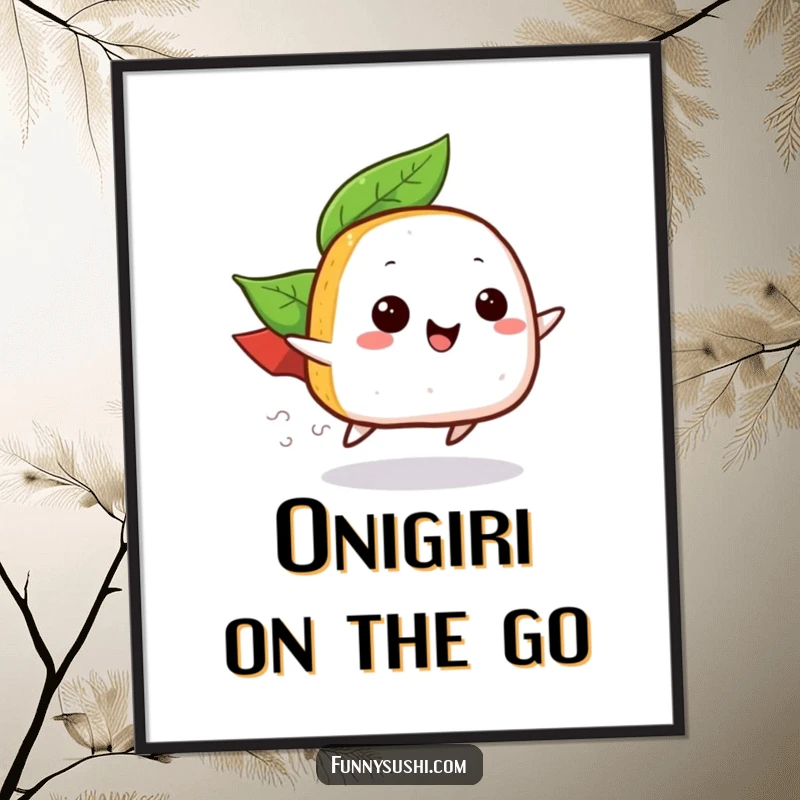 Funny poster of a speedy onigiri with a leaf cape, capturing the joy of movement for kitchen or room decor, humorous gift.