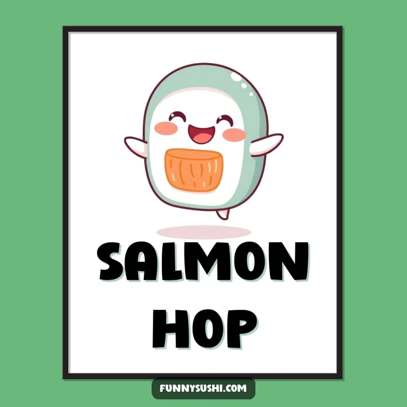 Funny Salmon Roll Hop Poster: Cheerful Wall Art for Foodies
