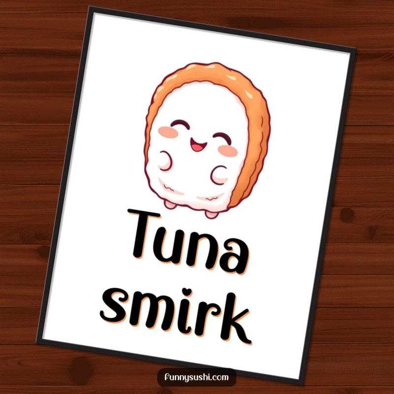 Funny delighted tuna nigiri character with a playful smirk, designed as a humorous wall art print.