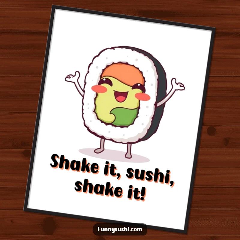 Funny free printable wall art of a happy sushi roll character with tiny arms doing a lively, joyful jig.